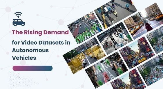 The Rising Demand for Video Datasets In Autonomous Vehicles